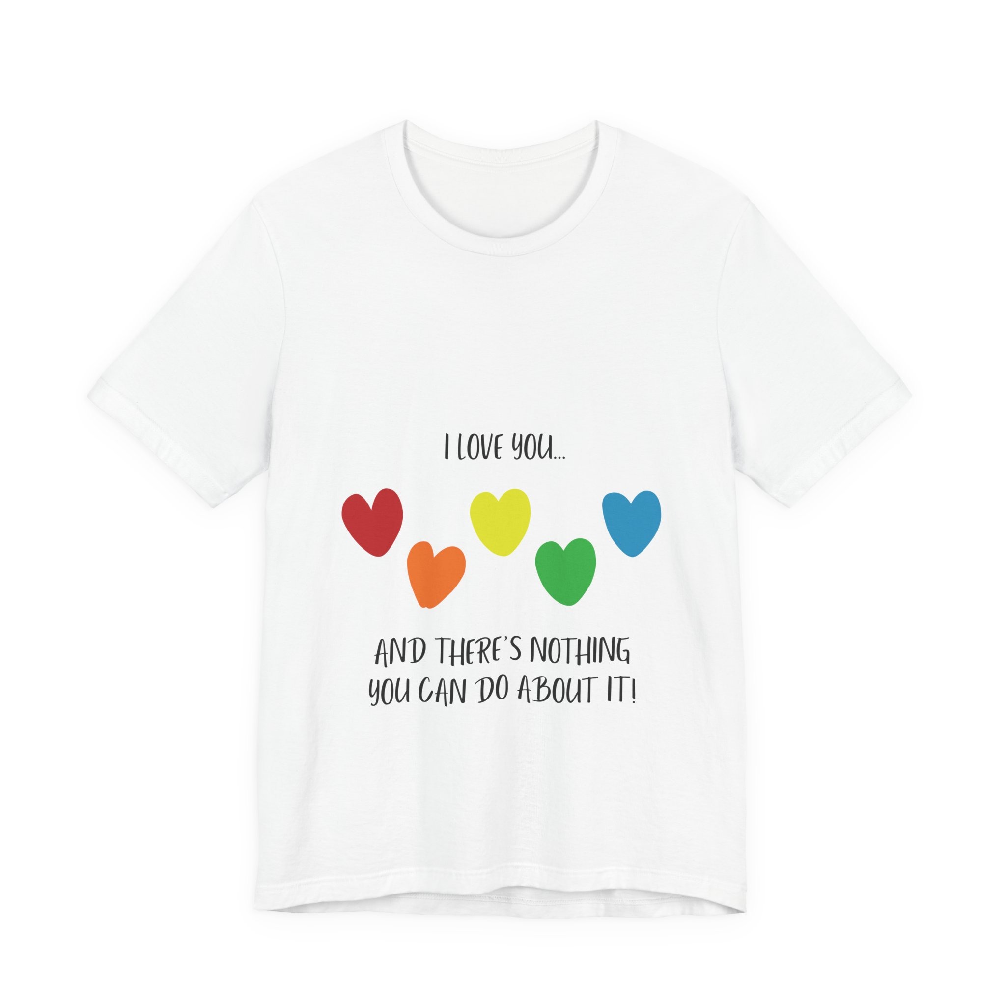 I Love You Unisex T-shirt