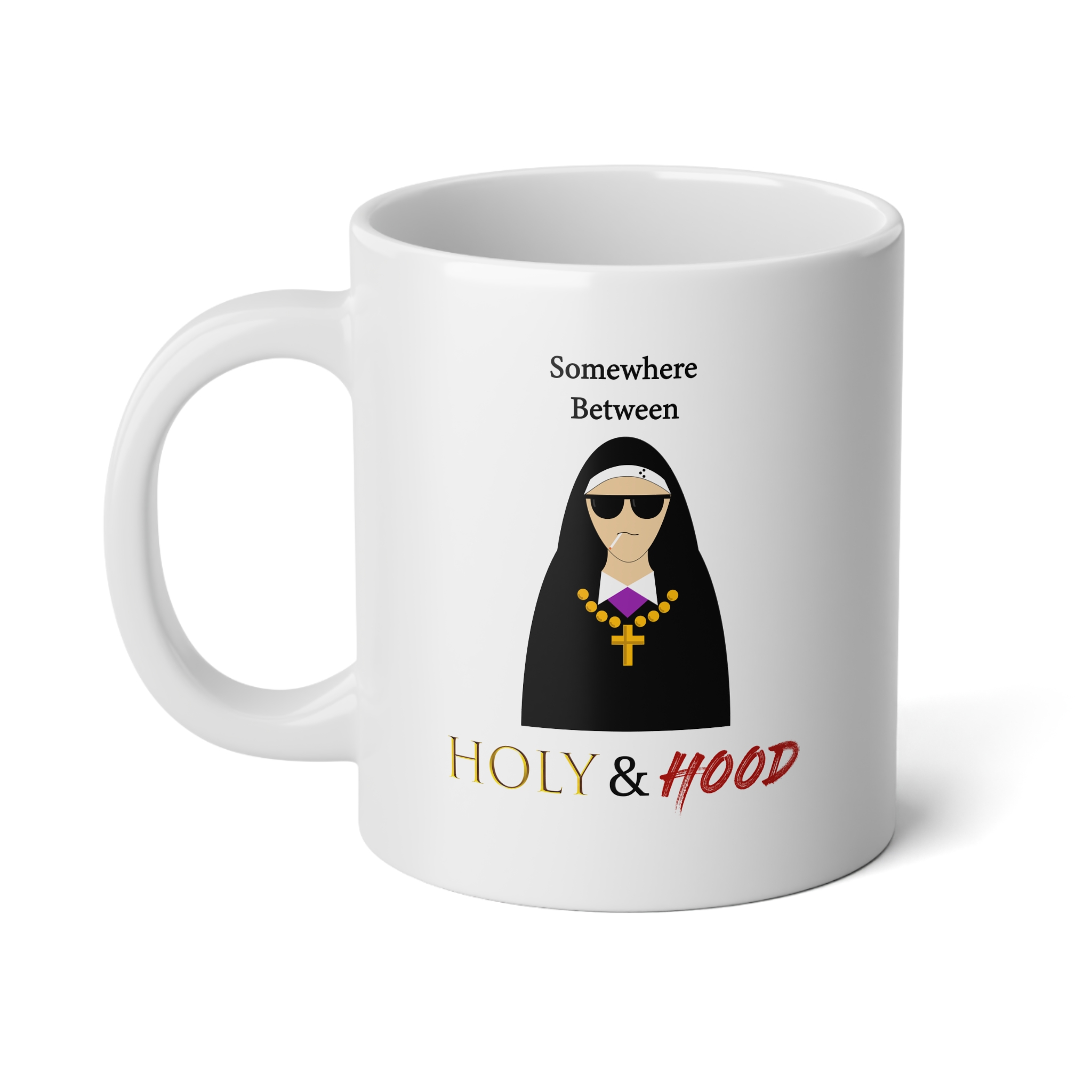 Somewhere Between Holy and Hood Jumbo Mug, 20oz